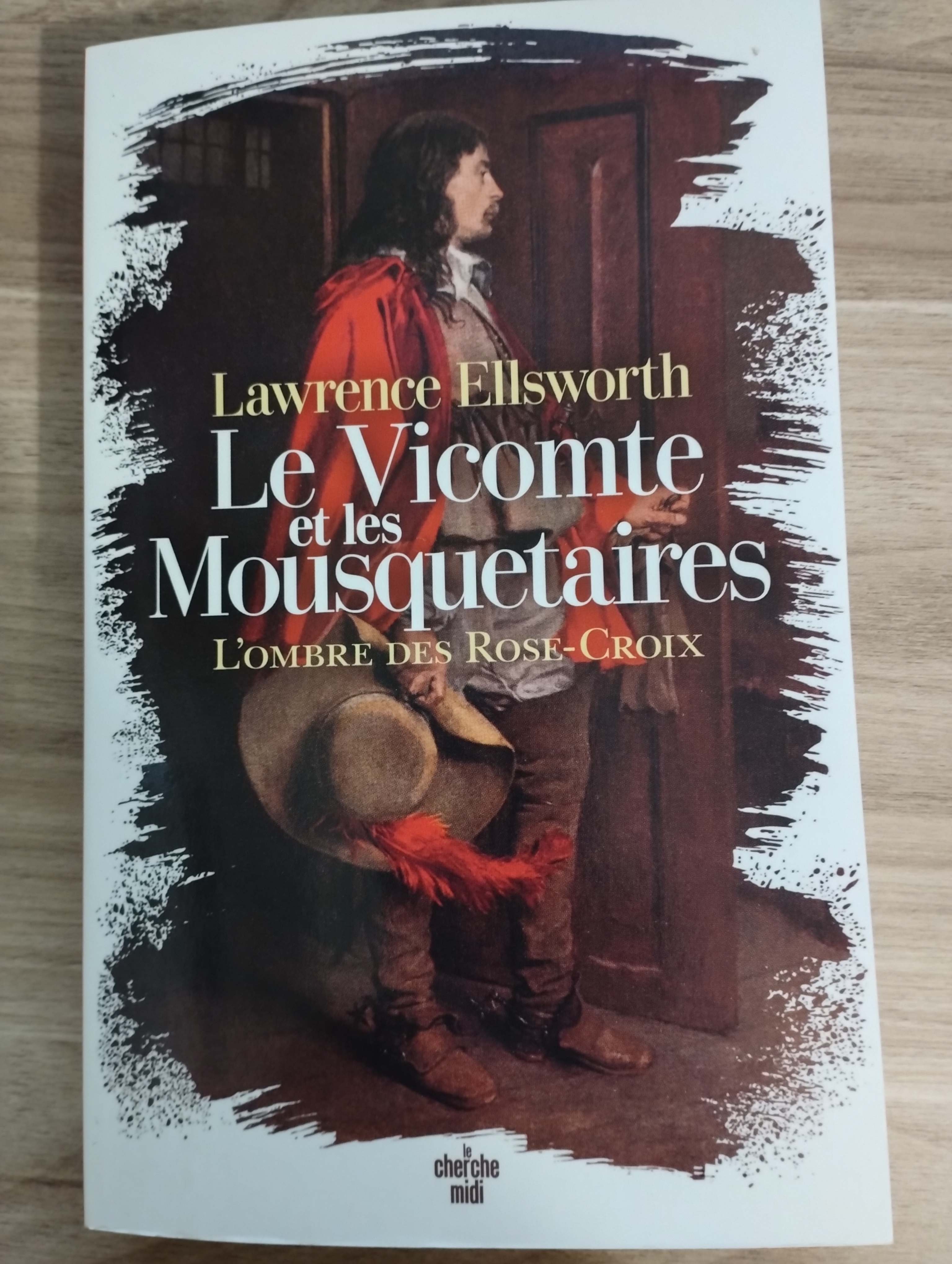 Lawrence Ellsworth  LE VICOMTE ET LES MOUSQUETAIRES - L'OMBRE DES ROSE-CROIX